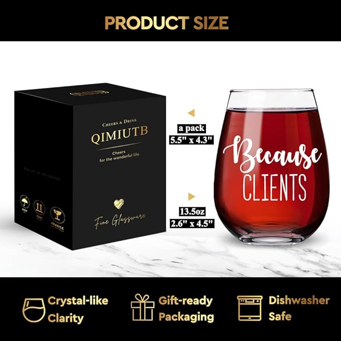 Because Clients Wine Glasses Gift Idea for Hairdresser, Makeup Artist, Nail Tech,Hostess, Social Worker, Realtor, Therapist, Lawyer, Realtor,Coworkers,Birthday Christmas Gifts for Men Women-114