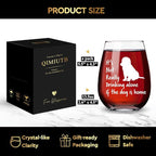 It's Not Really Drinking Alone if The Dog is Home Wine Glass,Fun Drinking Glasses,Funny Dog Lover Gift for the Dog Lover, Him, Her,Birthdays, Retirement, Mother, Father-100