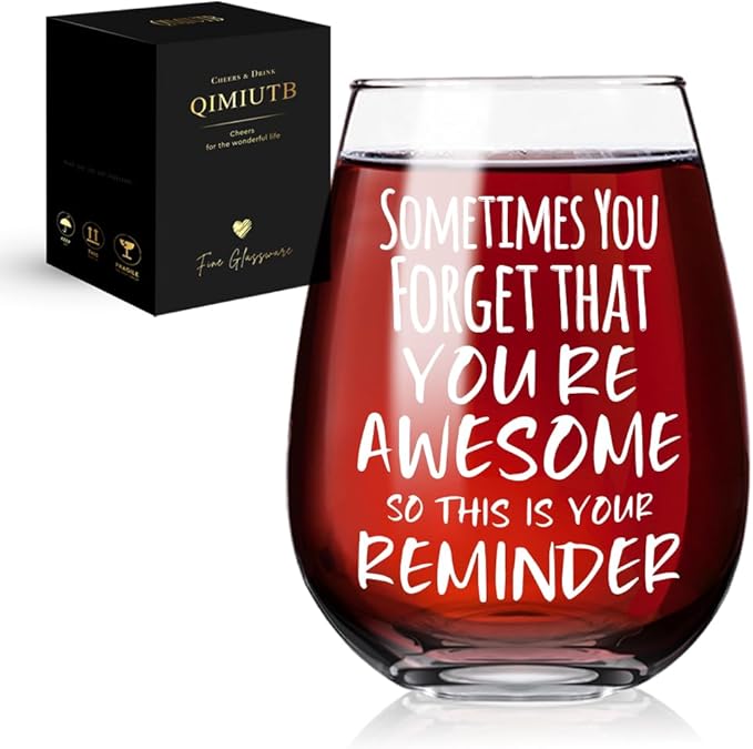 Sometimes You Forget That You are Awesome Wine Glasses, Funny Inspirational Sayings Mug Birthday Graduation Gifts for Women Mom BFF Sister Girl Friends Daughter Coworker-124