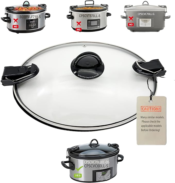 Oval Glass Lid Only Compatible Crock Pot Slow Cooker ticked in the picture Model:CPSCVC7OLLEC-DS&CPsCVC60LL-S, not fit others, This Brand have many similar models, pls check the pic. carefully.