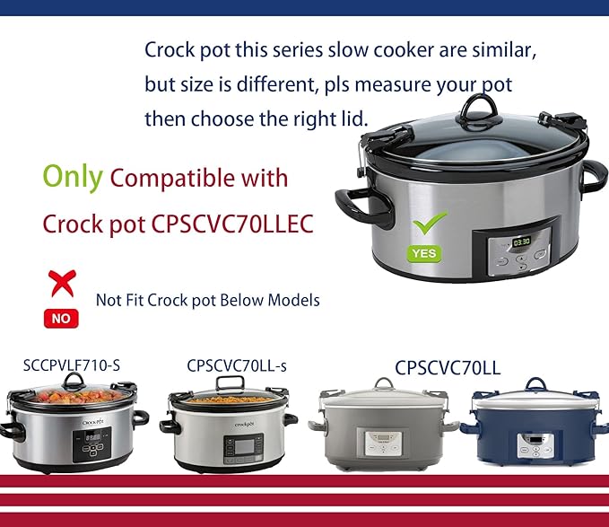 Oval Glass Lid Only Compatible Crock Pot Slow Cooker ticked in the picture Model:CPSCVC7OLLEC-DS&CPsCVC60LL-S, not fit others, This Brand have many similar models, pls check the pic. carefully.